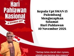 SMA N 13 Palembang Mengucapkan Selamat Hari Pahlawan