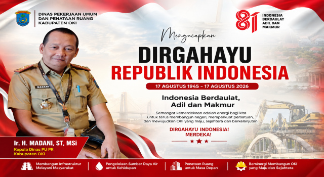 Kepala Dinas PU PR Kabupaten OKI Mengucapkan Dirgahayu RI Ke 81