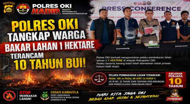 Bakar Lahan 1 Hektare, Warga Tulung Selapan Diamankan Polres OKI, Terancam 10 Tahun Penjara