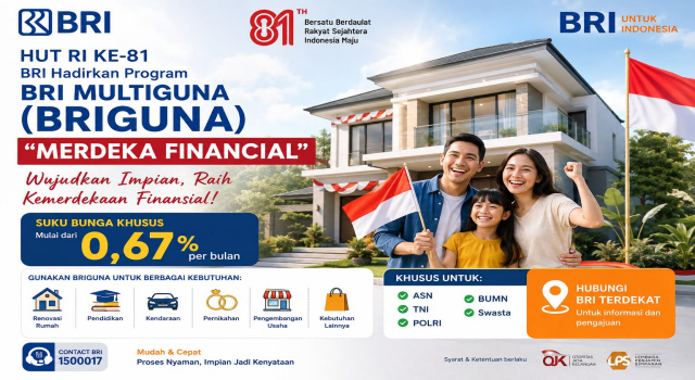 HUT RI ke-81, BRI Hadirkan Program BRIGuna “Merdeka Financial” dengan Suku Bunga Mulai 0,67%