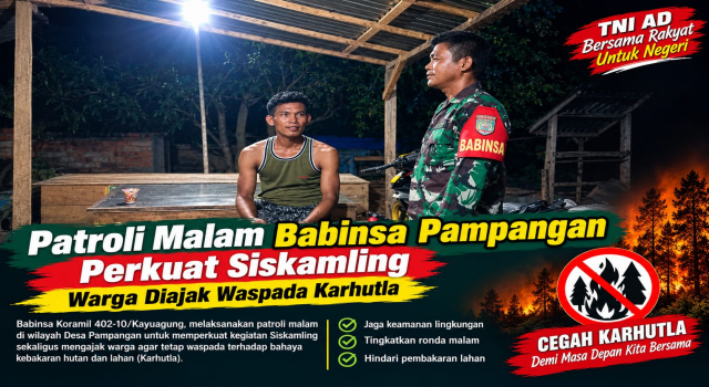 Patroli Malam Babinsa Pampangan Perkuat Siskamling, Warga Diajak Waspada Karhutla