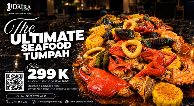 The Ultimate Seafood Tumpah Hadir di Grand Daira Hotel Palembang